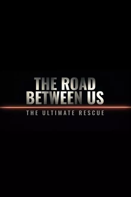 The Road Between Us: The Ultimate Rescue