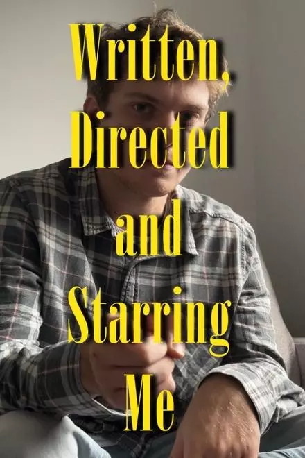 Written, Directed and Starring Me